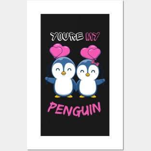 Youre My Penguin Posters and Art